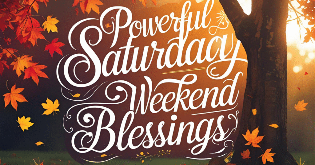 powerful saturday blessings